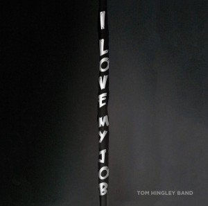 Image of The Tom Hingley Band - I Love My Job