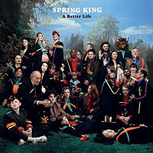 Image of Spring King - A Better Life