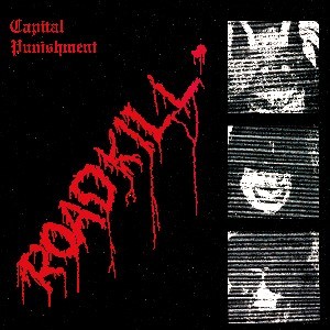 Image of Capital Punishment - Roadkill