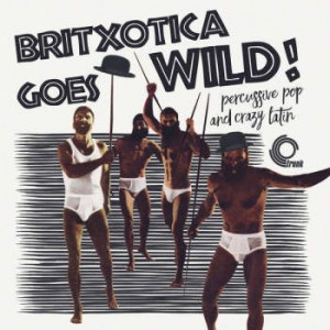 Image of Various Artists - Britxotica! Goes Wild!