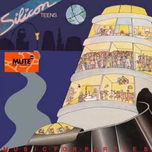 Image of Silicon Teens - Music For Parties - Mute 4.0 (1978>Tomorrow) Ediiton