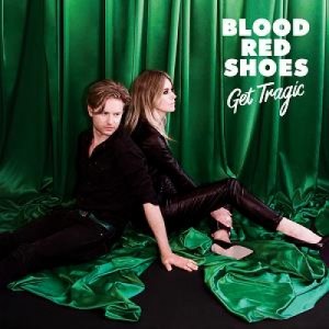 Image of Blood Red Shoes - Get Tragic