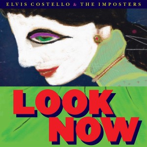 Image of Elvis Costello And The Imposters - Look Now