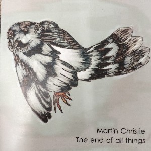 Image of Martin Christie - The End Of All Things
