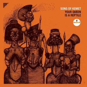 Image of Sons Of Kemet - Your Queen Is A Reptile