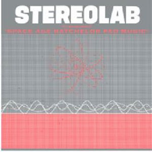 Image of Stereolab - The Groop Played Space Age Batchelor Pad Music