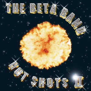 Image of The Beta Band - Hot Shots II