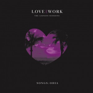 Image of Songs: Ohia - Love & Work: The Lioness Sessions