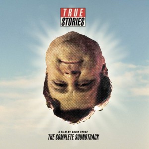 Image of David Byrne - True Stories, A Film By David Byrne: The Complete Soundtrack