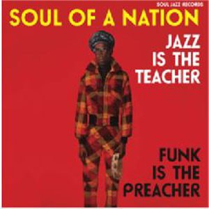 Image of Various Artists - Soul Jazz Records Presents Soul Of A Nation: Jazz Is The Teacher, Funk Is The Preacher
