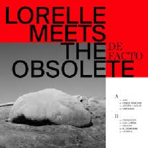 Image of Lorelle Meets The Obsolete - De Facto