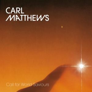 Image of Carl Matthews - Call For World Saviours