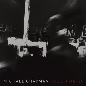 Image of Michael Chapman - True North