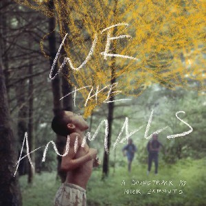 Image of Nick Zammuto - We The Animals: An Original Motion Picture Soundtrack