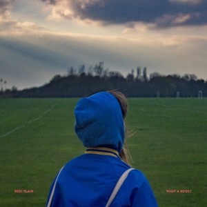 Image of Rozi Plain - What A Boost