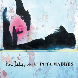 Image of Peter Doherty & The Puta Madres - Peter Doherty & The Puta Madres
