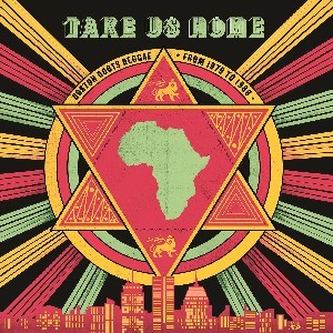 Image of Various Artists - Take Us Home: Boston Roots Reggae From 1979-1988