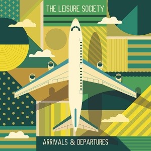Image of The Leisure Society - Arrivals & Departures