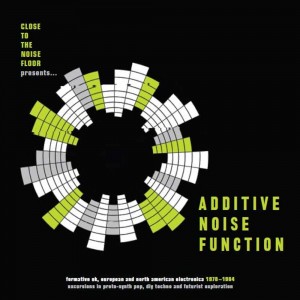 Image of Various Artists - Additive Noise Function: Formative UK, European And American Electronica 1978-1984