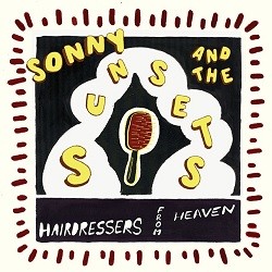 Image of Sonny And The Sunsets - Hairdressers From Heaven