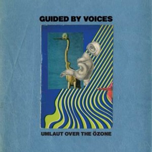 Image of Guided By Voices - Umlaut Over The Ozone