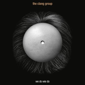 Image of The Clang Group - We Do Wie Du
