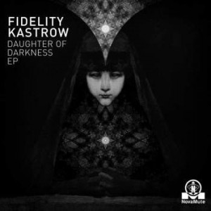 Image of Fidelity Kastrow - Daughter Of Darkness EP