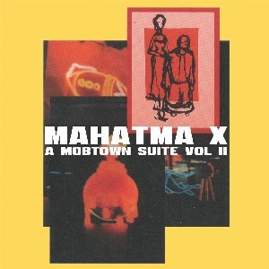 Image of Mahatma X - A Mobtown Suite Vol. 2