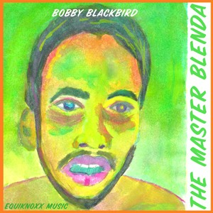 Image of Bobby Blackbird - The Master Blenda
