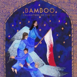 Image of Bamboo - Daughters Of The Sky