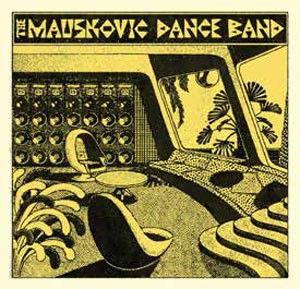 Image of The Mauskovic Dance Band - The Mauskovic Dance Band