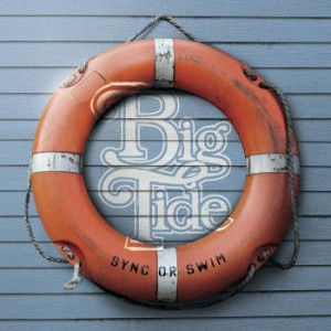 Image of Big Tide - Sync Or Swim