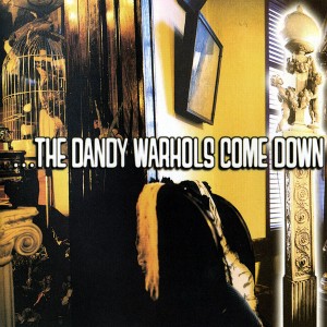 Image of The Dandy Warhols - The Dandy Warhols Come Down