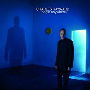 Image of Charles Hayward - Begin Anywhere