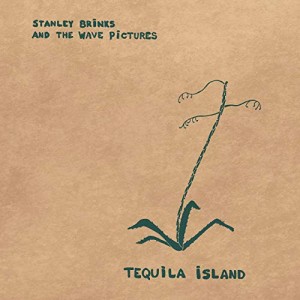 Image of Stanley Brinks And The Wave Pictures - Tequila Island