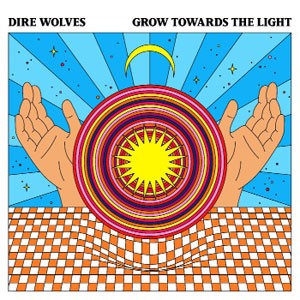 Image of Dire Wolves - Grow Towards The Light