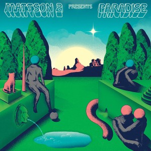 Image of The Mattson 2 - Paradise