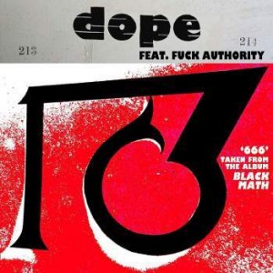 Image of Dope Feat Fuck Authority - 666 / 1381