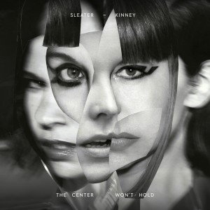 Image of Sleater-Kinney - The Center Won't Hold