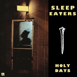 Image of Sleep Eaters - Holy Days