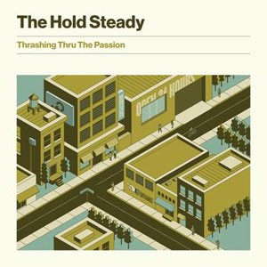 Image of The Hold Steady - Thrashing Thru The Passion