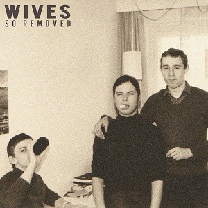 Image of Wives - So Removed