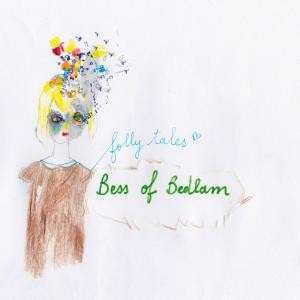 Image of Bess Of Bedlam - Folly Tales
