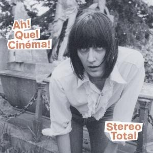 Image of Stereo Total - Ah! Quel Cinema!