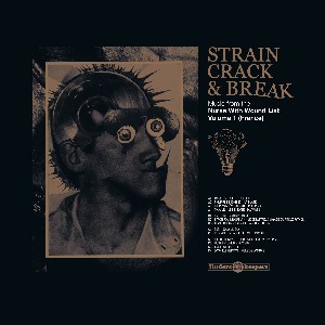 Image of Various Artists - Strain Crack & Break: Music From The Nurse With Wound List Volume One (France)