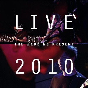 Image of The Wedding Present - Live 2010: Bizarro Played Live In Germany