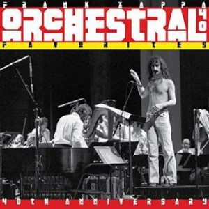 Image of Frank Zappa - Orchestral Favorites - 40th Anniversary