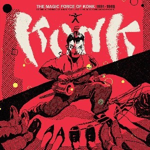 Konk - The Magic Force Of Konk 1981 - 1988