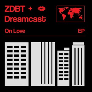 ZDBT & Dreamcast - On Love - Inc. Project Pablo & DJ Sports Mixes