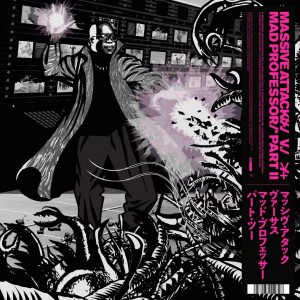 Image of Massive Attack - Massive Attack Vs Mad Professor Part II (Mezzanine Remix Tapes '98)